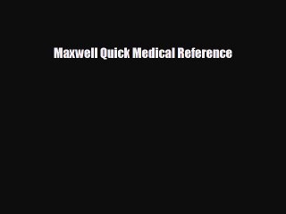 Скачать видео: there is Maxwell Quick Medical Reference