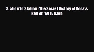 FREE PDF Station To Station : The Secret History of Rock & Roll on Television  DOWNLOAD ONLINE