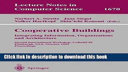 Read Cooperative Buildings. Integrating Information, Organizations, and Architecture: Second