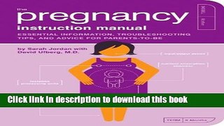 Read The Pregnancy Instruction Manual: Essential Information, Troubleshooting Tips, and Advice for