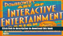 Read Dombrower s Art of Interactive Entertainment Design PDF Free