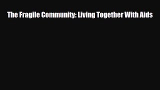 Download The Fragile Community: Living Together With Aids PDF Full Ebook