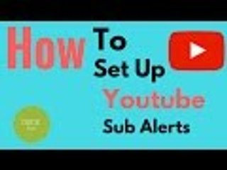 How To Set Up YouTube Subscriber Alerts / 2016
