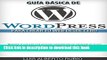 Download GuÃ­a BÃ¡sica de Wordpress para crear tu web desde cero (Spanish Edition) PDF Online