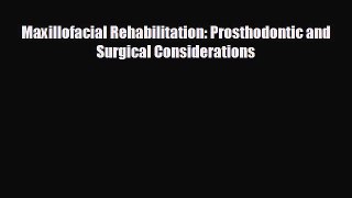 there is Maxillofacial Rehabilitation: Prosthodontic and Surgical Considerations