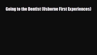behold Going to the Dentist (Usborne First Experiences)