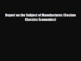 FREE DOWNLOAD Report on the Subject of Manufactures (Cosimo Classics Economics)  DOWNLOAD