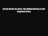 READ book All the Devils Are Here: The Hidden History of the Financial Crisis#  FREE BOOOK