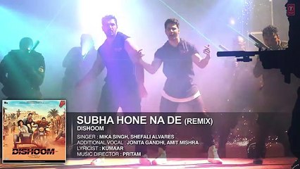 SUBHA HONE NA DE REMIX Song   DISHOOM   John Abraham, Varun Dhawan, Jacqueline Fernandez song