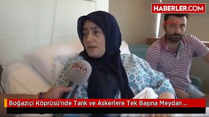 Boğaziçi Köprüsü'nde Tank ve Askerlere Tek Başına Meydan Okuyan Kadın Konuştu