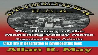 Read Crimetown U.S.A.: The History of the Mahoning Valley Mafia: Organized Crime Activity in Ohio