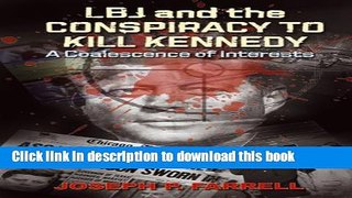 Read LBJ and the Conspiracy to Kill Kennedy: A Coalescence of Interests Ebook Online