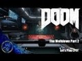 DOOM (PC): The Meltdown Part 2 | Let's Play EP07