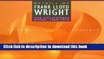 Download Details of Frank Lloyd Wright: The California Work, 1909-1974  Ebook Free