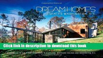 Download Dream Homes Washington DC: An Exclusive Showcase of Washington DC s Finest Architects