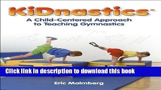 Download Kidnastics:A Child-Centered Approach to Teaching Gymnastics  PDF Online