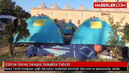Edirne Güreş Sevgisi Sokakta Yatırdı