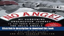 Read No Angel: My Harrowing Undercover Journey to the Inner Circle of the Hells Angels Ebook Free