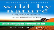 Download Wild by Nature: From Siberia to Australia, Three Years Alone in the Wilderness on Foot