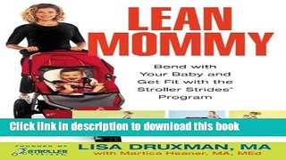 Read Lean Mommy: Bond with Your Baby and Get Fit with the Stroller Strides(R) Program  Ebook Online