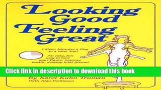 Read Looking Good Feeling Great: Fifteen Minutes a Day to a New You! Ebook Free