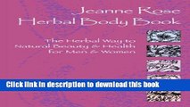 Read Jeanne Rose: Herbal Body Book: The Herbal Way to Natural Beauty   Health for Men   Women