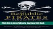Download The Republic of Pirates: Being the True and Surprising Story of the Caribbean Pirates and