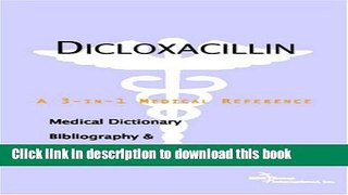 [PDF]  Dicloxacillin - A Medical Dictionary, Bibliography, and Annotated Research Guide to