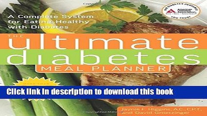 Read The Ultimate Diabetes Meal Planner: A Complete System for Eating Healthy with Diabetes  Ebook