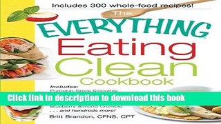 Read The Everything Eating Clean Cookbook: Includes - Pumpkin Spice Smoothie, Garlic Chicken