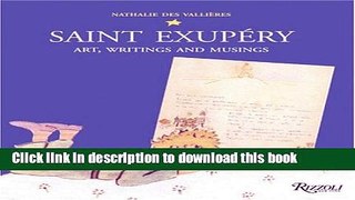 Read Saint-Exupery: Art, Writings, and Musings Ebook Free