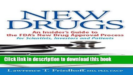 [PDF]  New Drugs: An Insider s Guide to the FDA s New Drug Approval Process for Scientists,