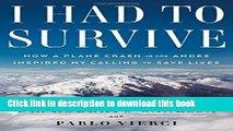 Read I Had to Survive: How a Plane Crash in the Andes Inspired My Calling to Save Lives Ebook Online