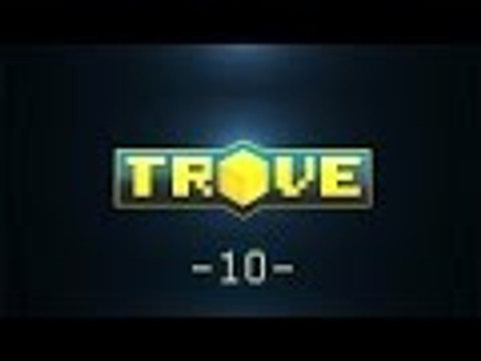 Trove Sorozat Fezzerrel: #10