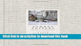 Download Sunday Suppers: Recipes + Gatherings PDF Online