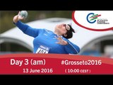 Day 3 (am) | 2016 IPC Athletics European Championships, Grosseto