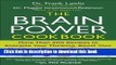 Read The Brain Power Cookbook: More Than 200 Recipes to Energize Your Thinking, Boost YourMood,