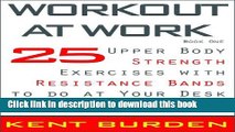 Read Workout at Work: 25 Upper Body Strength Exercises with Resistance Bands to do at Your Desk