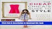 Read The Cheap Chica s Guide to Style: Secrets to Shopping Cheap and Looking Chic PDF Online