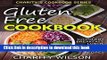 Read GLUTEN FREE COOKBOOK: Succulent Breakfast, Lunch, Dinner and Bread Recipes (Gluten Free