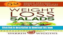 Read SALAD RECIPES: Weight Loss Salads: 52 Single Serving Sized Salad Recipes For Getting Ripped