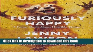 Download Book Furiously Happy: A Funny Book About Horrible Things PDF Online