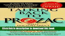 [PDF]  Talking Back To Prozac: What Doctors Aren t Telling You About Today s Most Controversial