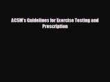complete ACSM's Guidelines for Exercise Testing and Prescription