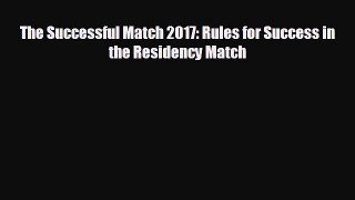 behold The Successful Match 2017: Rules for Success in the Residency Match