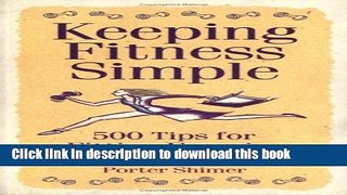 Download Keeping Fitness Simple: 500 Tips for Fitting Exercise into Your Life Ebook Online