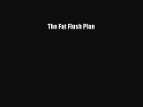 different  The Fat Flush Plan