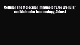 there is Cellular and Molecular Immunology 8e (Cellular and Molecular Immunology Abbas)