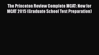 different  The Princeton Review Complete MCAT: New for MCAT 2015 (Graduate School Test Preparation)