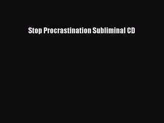 Free Full [PDF] Downlaod  Stop Procrastination Subliminal CD  Full Free